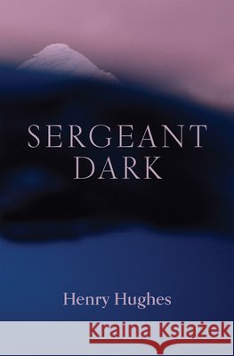 Sergeant Dark Henry Hughes 9798989096572 WSU Press - książka