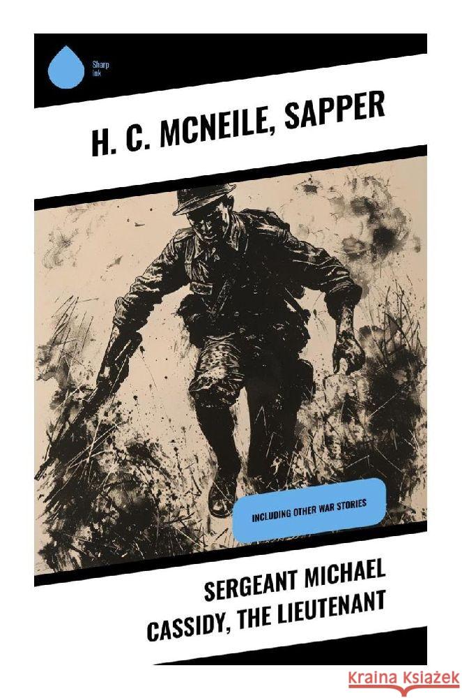 Sergeant Michael Cassidy, The Lieutenant McNeile, H. C., Sapper 9788028374051 Sharp Ink - książka