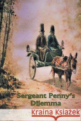 Sergeant Penny's Dilemma David John Wiles 9781682354445 Strategic Book Publishing & Rights Agency, LL - książka