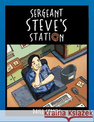 Sergeant Steve's Station Dayle Somers 9781469180960 Xlibris Corporation - książka