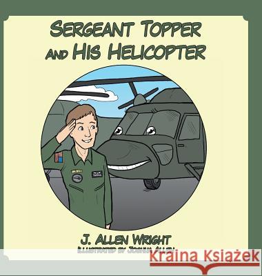 Sergeant Topper And His Helicopter Wright, J. Allen 9781496954060 Authorhouse - książka