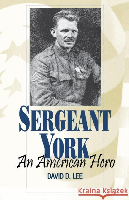 Sergeant York: An American Hero Lee, David D. 9780813190280 University Press of Kentucky - książka