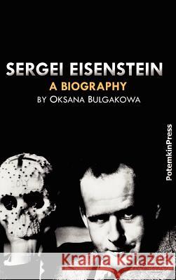 Sergei Eisenstein. a Biography Oksana Bulgakowa 9783980498999 Potemkinpress - książka