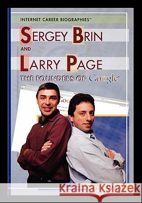 Sergey Brin and Larry Page: The Founders of Google Casey White 9781435837645 Rosen Publishing Group - książka