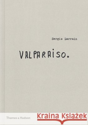 Sergio Larrain:Valparaiso  Larrain, Sergio|||Sire, Agnes 9780500544808  - książka