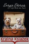 Sergio Stories: Life With the Pack Tina Calabrese 9781530329281 Createspace Independent Publishing Platform