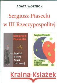 Sergiusz Piasecki w III Rzeczypospolitej Woźniok Agata 9788389684127 Nortom - książka
