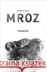 Seria z komisarzem Forstem T.3 Trawers Remigiusz Mróz 9788382809367 Filia - książka