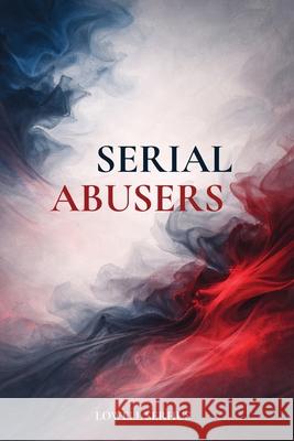 Serial Abusers Lowell Serhus 9781088034767 Veteran Ghost Writers - książka
