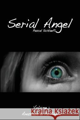Serial Angel: Vol.1: Anastase & Perfidule Pascal Schlaefli 9781503282483 Createspace Independent Publishing Platform - książka