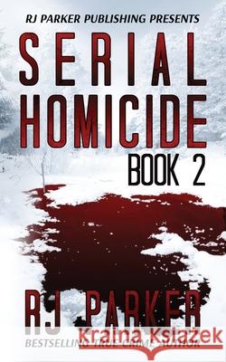 Serial Homicide (Book 2) Rj Parke Aeternum Designs 9781987902204 Rj Parker Publishing - książka