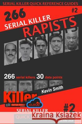 Serial Killer Rapists: Serial Killer Quick Reference Guides #2 Kevin Smith 9781733630610 Serial Killer Qrg - książka