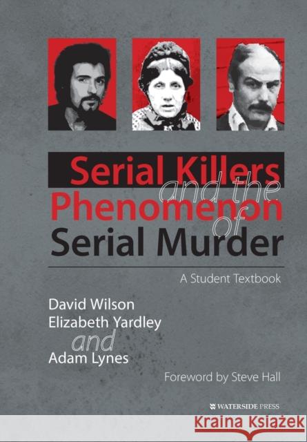 Serial Killers and the Phenomenon of Serial Murder: A Student Textbook David Wilson 9781909976214 Waterside Press - książka