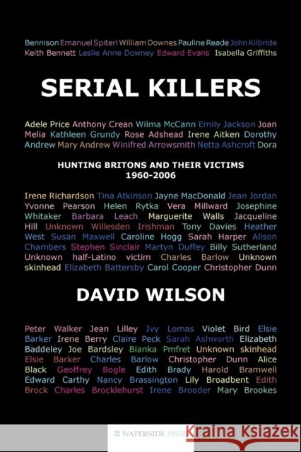 Serial Killers: Hunting Britons and Their Victims, 1960-2006 Wilson, David 9781904380337  - książka