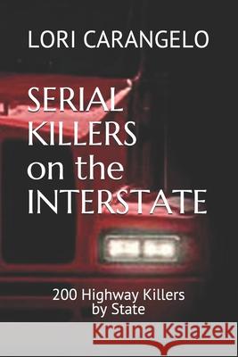 Serial Killers on the Interstate Lori Carangelo 9780942605334 Access Press - książka