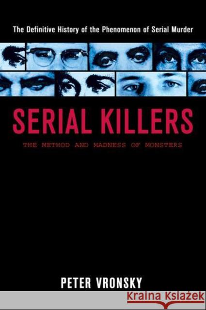Serial Killers: The Method and Madness of Monsters Peter Vronsky 9780425196403 Penguin Putnam Inc - książka