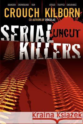 Serial Killers Uncut Blake Crouch Jack Kilborn J. A. Konrath 9781463501570 Createspace - książka