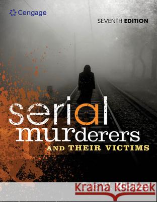 Serial Murderers and Their Victims Eric W. Hickey 9781305261693 Cengage Learning - książka