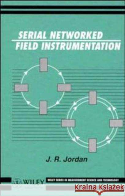 Serial Networked Field Instrumentation J. R. Jordan Marsh Jordan 9780471953265 John Wiley & Sons - książka