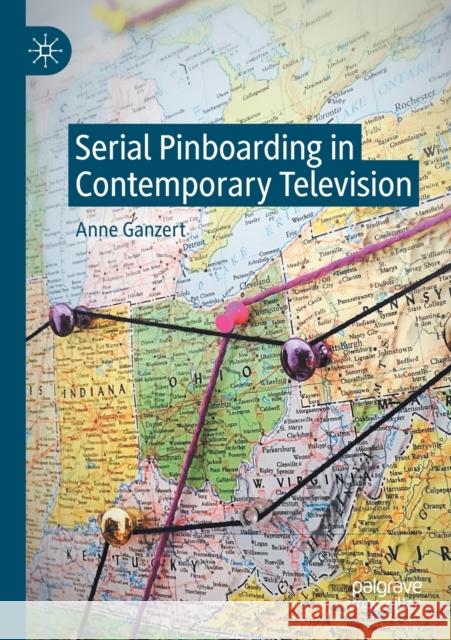 Serial Pinboarding in Contemporary Television Anne Ganzert 9783030352745 Palgrave MacMillan - książka