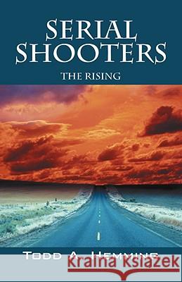 Serial Shooters: The Rising Hemming, Todd A. 9781432727086  - książka
