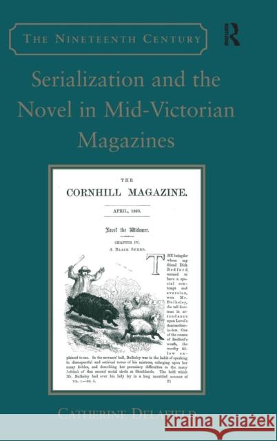 Serialization and the Novel in Mid-Victorian Magazines Catherine Delafield Vincent Newey Joanne Shattock 9781472450906 Ashgate Publishing Limited - książka