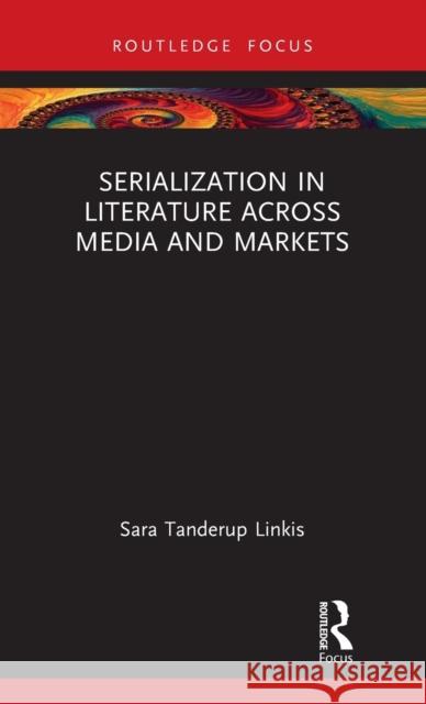 Serialization in Literature Across Media and Markets Sara Tanderu 9780367608095 Routledge - książka