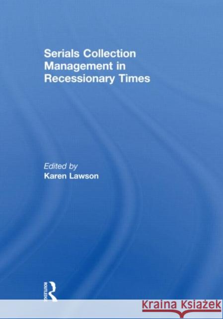 Serials Collection Management in Recessionary Times Karen G. Lawson 9780415589611 Routledge - książka
