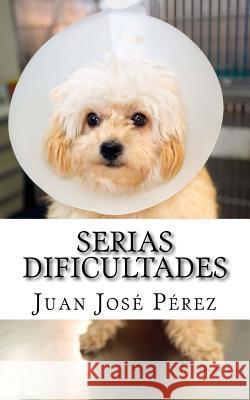 Serias dificultades Pérez, Juan José 9781515339250 Createspace Independent Publishing Platform - książka