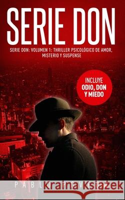 Serie Don: Volumen 1: Thriller psicológico de amor, misterio y suspense Poveda, Pablo 9781081080860 Independently Published - książka