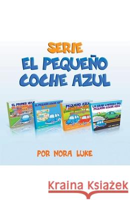 Serie El Pequeño Coche Azul Colección de Cuatro Libros Nora Luke 9781393722120 Serie en Espanol - książka