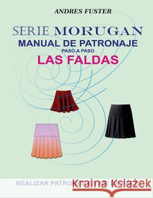Serie Morugan manual de patronaje: Las faldas Romero, Angeles Lopez 9781514857243 Createspace - książka