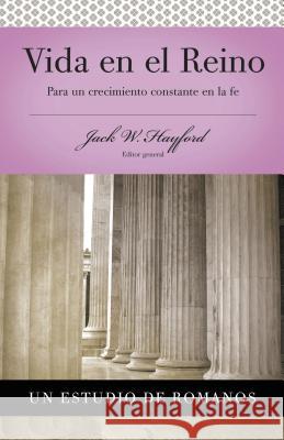 Serie Vida En Plenitud: Vida En El Reino: Para Un Crecimiento Constante En La Fe Hayford, Jack W. 9780899225104 Grupo Nelson - książka
