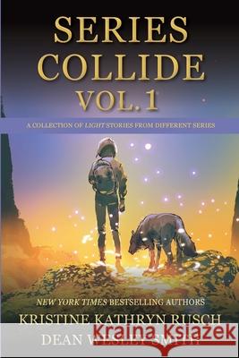 Series Collide, Volume 1 Kristine Kathryn Rusch Dean Wesley Smith 9781561464012 Wmg Publishing, Inc. - książka