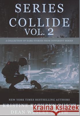 Series Collide, Volume 2 Kristine Kathryn Rusch Dean Wesley Smith 9781561464340 Wmg Publishing, Inc. - książka