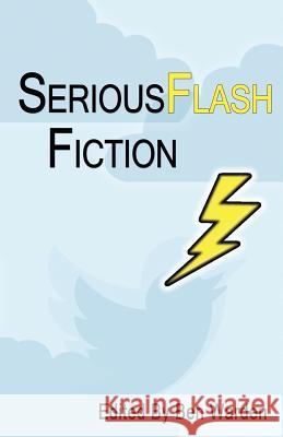 Serious Flash Fiction: The 129 character challenge Warden, Ben 9781536940237 Createspace Independent Publishing Platform - książka