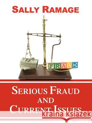 Serious Fraud and Current Issues Sally Ramage 9780595356782 iUniverse - książka