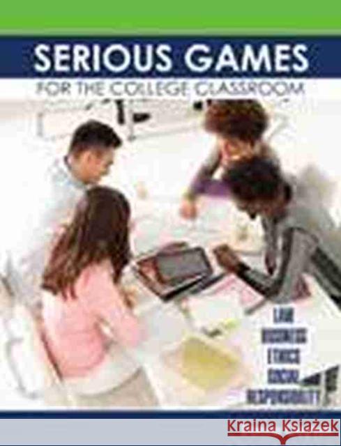 Serious Games for the College Classroom: Law, Business, Ethics, Social Responsibility Clayton 9781465282637 Kendall/Hunt Publishing Company - książka