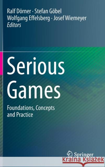 Serious Games: Foundations, Concepts and Practice Dörner, Ralf 9783319406114 Springer - książka