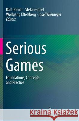 Serious Games: Foundations, Concepts and Practice Dörner, Ralf 9783319821375 Springer - książka