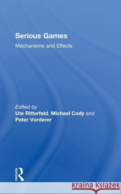Serious Games: Mechanisms and Effects Ritterfeld, Ute 9780415993692 Routledge - książka
