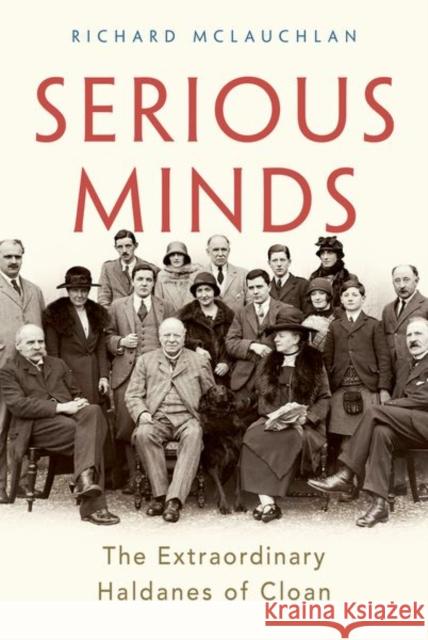 Serious Minds: The Extraordinary Haldanes of Cloan Richard McLauchlan 9781787387928 C Hurst & Co Publishers Ltd - książka