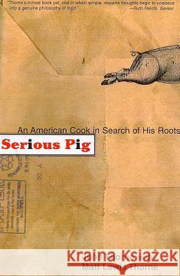 Serious Pig John Thorne Matt Lewis Thorne 9780865475977 North Point Press - książka