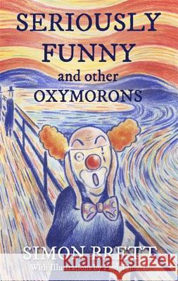 Seriously Funny, and Other Oxymorons Brett, Simon 9781472139436  - książka