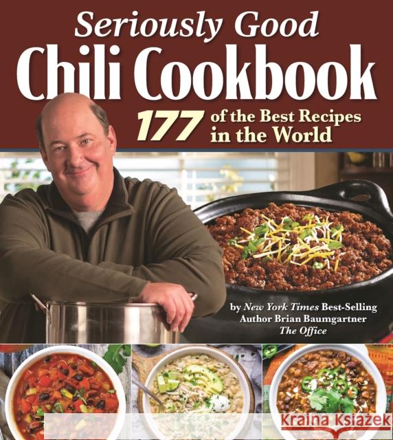 Seriously Good Chili Cookbook: 177 of the Best Recipes in the World Brian Baumgartner 9781497102019 Fox Chapel Publishing - książka