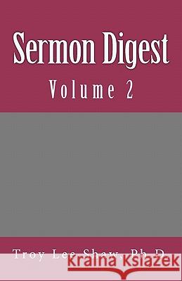 Sermon Digest: Volume 2 Troy Lee Sha 9780615431529 Patmos Isle Publishing - książka