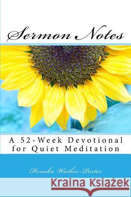 Sermon Notes: A 52-Week Devotional for Quiet Meditation Heneka Watkis-Porter 9781533435651 Createspace Independent Publishing Platform - książka