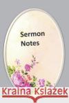 Sermon Notes: Cute Floral Oval Frame Design Seawall Books 9781790136827 Independently Published
