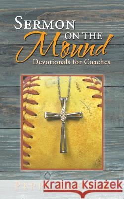 Sermon on the Mound: Devotionals for Coaches Peppi Cooper 9781546257479 Authorhouse - książka