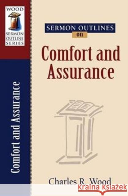 Sermon Outlines on Comfort and Assurance Charles R. Wood 9780825441356 Kregel Academic & Professional - książka